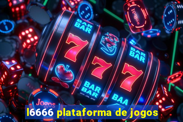 l6666 plataforma de jogos